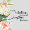 if Yuo believe in yourself anything is possable